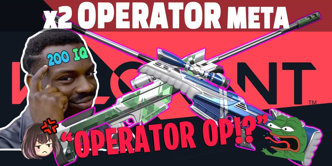 Double Op Meta Emerges: is the Valorant operator op?