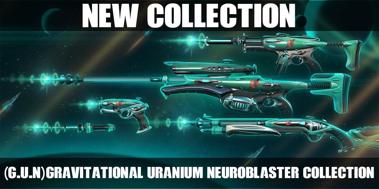 New: Valorant Gravitational Uranium Neroblaster  – “G.U.N” Skin Collection