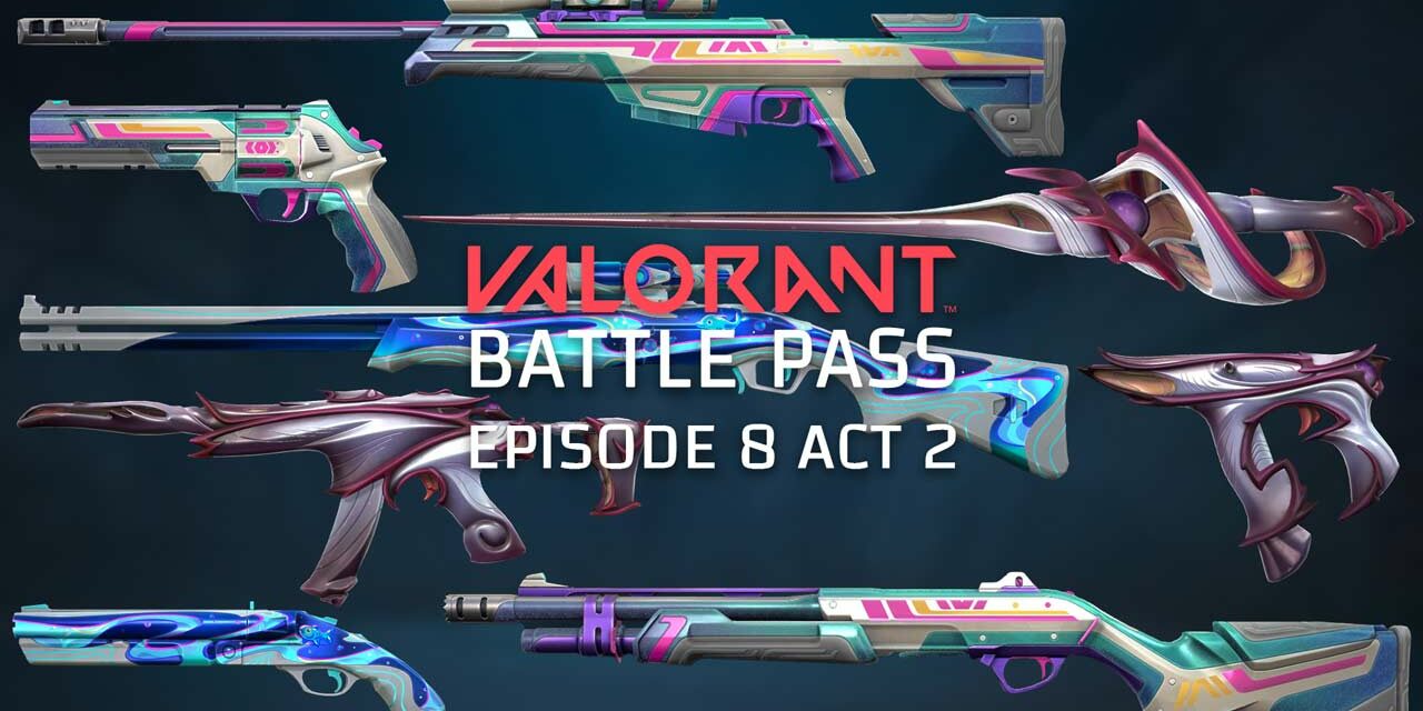 VALORANT EPISODE 8 ACT 2 BATTLE PASS