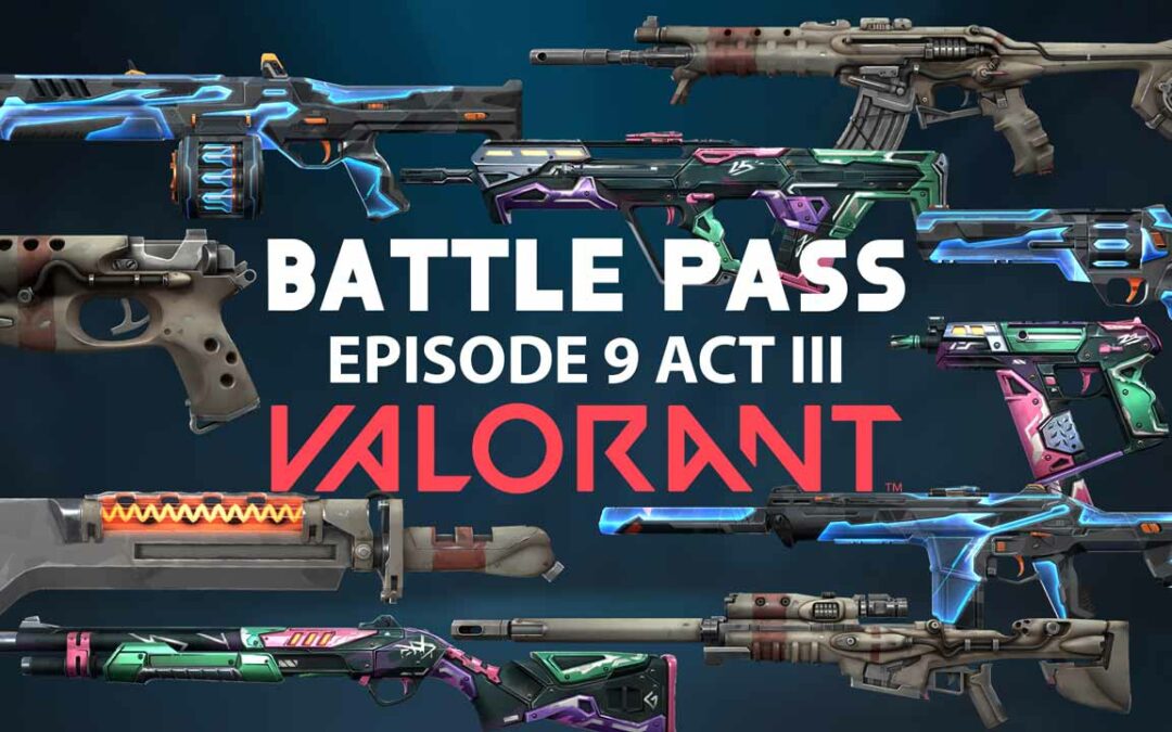 VALORANT BATTLE PASS EPISODE 9 ACT III