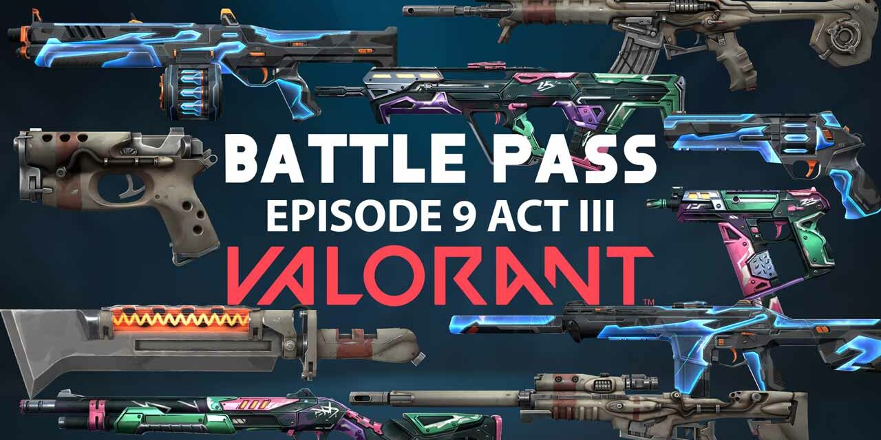 VALORANT BATTLE PASS EPISODE 9 ACT III