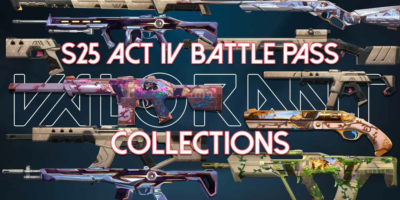 VALORANT SEASON 25 ACT 4 BATTLE PASS