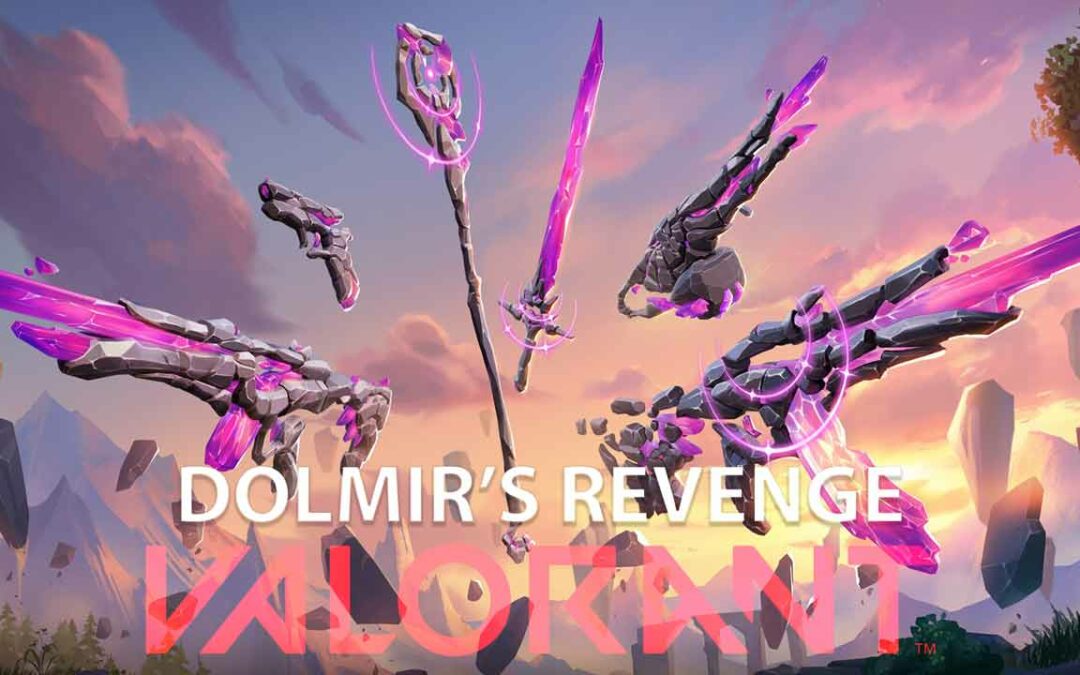 VALORANT DOLMIR’S REVENGE