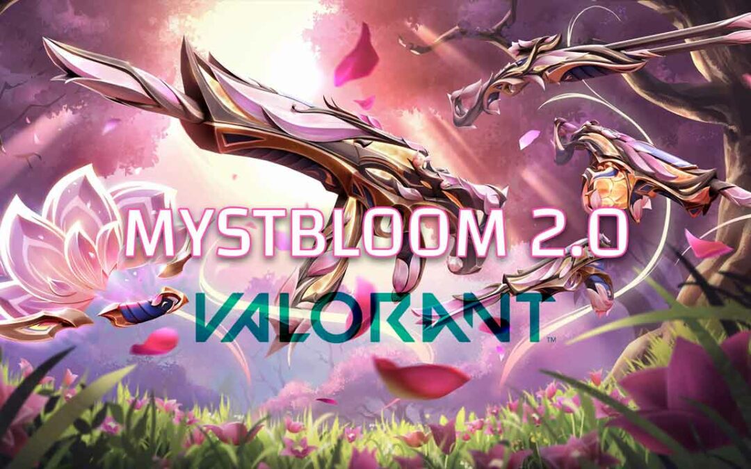 VALORANT MYSTBLOOM 2.0