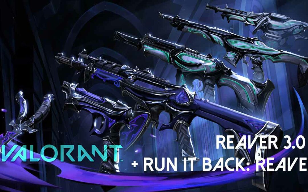 VALORANT REAVER 3.0 + RUN IT BACK: REAVER